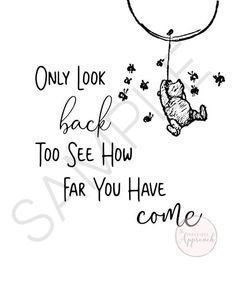 winnie the pooh quote that says only look back to see how far you have come