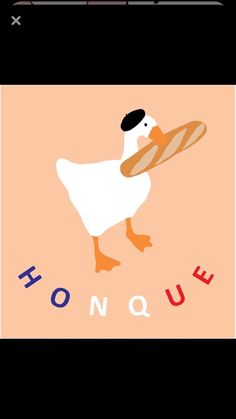 a duck holding a piece of bread in it's beak with the word honque written below