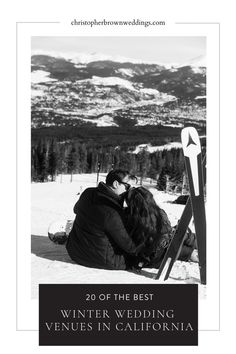 two people sitting in the snow with skis on their back and text overlay that reads 20 of the best winter wedding venues in california