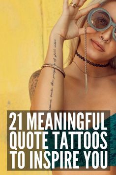 a woman wearing sunglasses with the words 21 meaningful quote tattoos to inspire you