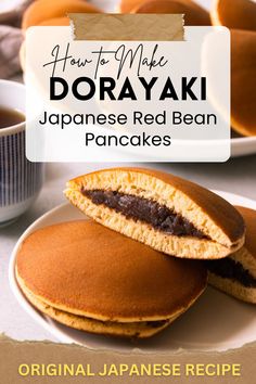 how to make dorayaki japanese red bean pancakes with text overlay reading how to make dorayaki japanese red bean pancakes