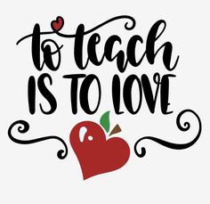 the phrase to teach is to love with an apple on it's back side