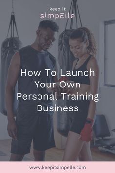 a man and woman standing next to each other with the words how to launch your own personal training business