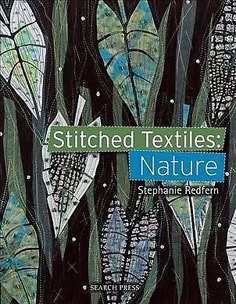 the cover of stitched textiles nature by stephanie roberts