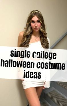 a woman in white dress standing next to stairs with the words single college halloween costume ideas