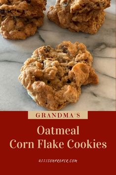 three oatmeal corn flake cookies stacked on top of each other with text overlay that reads grandma's oatmeal cornflake cookies