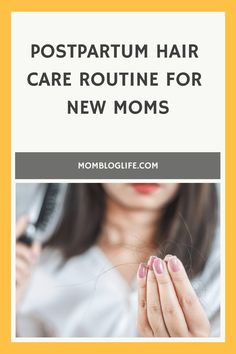 a woman holding her hair with the text postpartum hair care routine for new moms