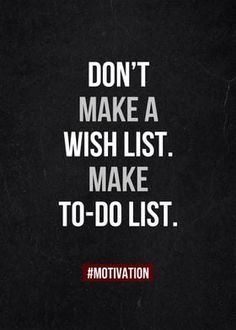 the motivation quote for motivation on how to make a wish list and what to do with it