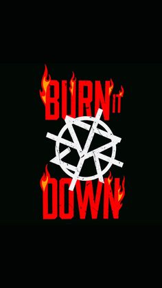 the words burn down are shown in red and white on a black background with flames