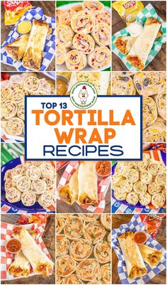 tortilla wrap recipe collage with the title top 13 tortilla wrap recipes