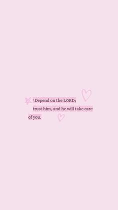 a pink background with the words,'defend on the lord trust him and he will take care of you