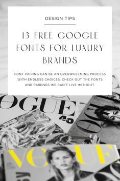 a pile of magazines with the title'13 free google font for luxury brands '