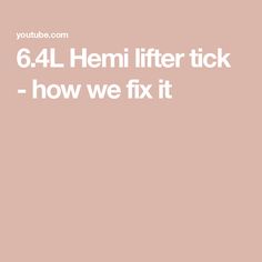 the text reads, 6 4 hemi lifter tick - how we fix it