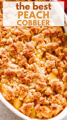 the best peach cobbler recipe is made with fresh peaches and topped with crumbs