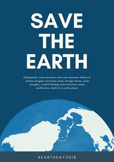 save the earth poster with an image of the earth and text that reads, save the earth