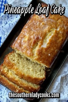 a loaf of pineapple loaf cake sitting on top of a pan