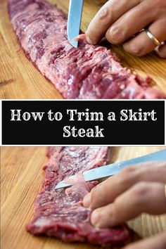 a person cutting up meat on top of a wooden table with the words how to trim a skirt steak