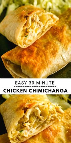 chicken and cheese empanadas with text overlay that reads easy 30 - minute chicken chimichanga