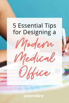 a woman writing on a piece of paper with the words 5 essential tips for designing a modern medical office