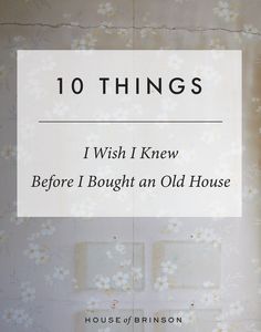 the front cover of 10 things i wish i knew before i bought an old house