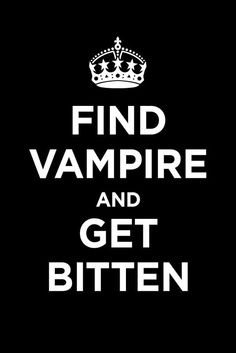 the words find vampire and get bitten written in white on a black background with a crown