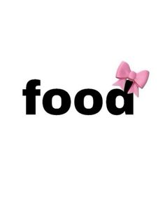 the word food with a pink bow on it