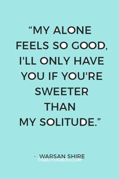 "My alone feels so good, I'll only have you if you're sweeter than my solitude" ― Warsan Shire. Take time for yourself! Click here for how to date yourself, including 30 date yourself ideas and things to do alone. This is how you fall in love with yourself. #DateYourself #MeTime #SelfLove #LoveYourself #YouAreEnough #SelfWorth #SelfLoveTips #SelfCare #SelfCompassion #Wellness #EmotionalHealth #MentalHealth #BeingSingle #SingleOnValentines #SingleLife #Singleness #Loneliness Date With Yourself Aesthetic, You Only Have Yourself, Date Yourself Aesthetic