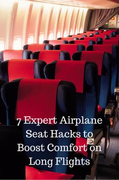 rows of seats in an airplane with the words expert airplanes seat hacks to best comfort on long flights