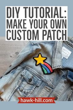 a denim jacket with a rainbow pin on it and the words diy tutor make your own custom patch