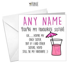 a card with the words, any name you're my favorite sister