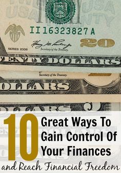 two bills with the words 10 great ways to gain control of your finance and reach financial freedom