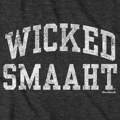 Wicked Smaaht® T-ShirtWith over 100 colleges and universities in the Greater Boston and Massachusetts area, there's a great chance that you're Wicked Smaaht. If you are, you know you need this shirt to show people who you are and where you come from. This shirt was made for all those who love Boston and love the school they went to.New England is home to some of the best schools in the world. There is a reason they call us "Wicked Smaaht"! Step To Success, Best Schools, Steps To Success, All We Know, Tell The World, Great Design, Heather Blue, Colleges And Universities, School Fun