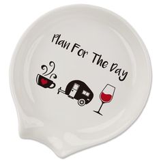 a white plate with a black camper and wine glass on it that says plan for the day