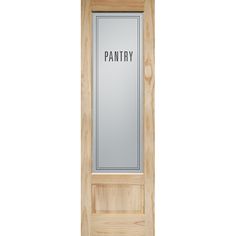 a wooden door with the word pantry written on it's side panel and glass