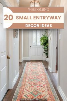 an entry way with the words, 20 small entryway decor ideas on it's side