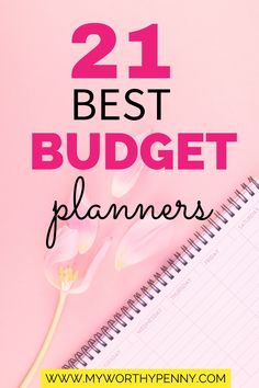 a pink notebook with the words 21 best budget planners on it and flowers in front