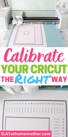 a cricut machine with the text calibrate your cricut the right way