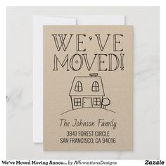 a card with the words we've moved on it and a house drawn in black ink