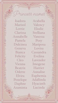 Princess girl names. Girly girl names. Feminine character names. Girly Girl Names, Princess Names, Feminine Names, Sweet Baby Names, Writing Inspiration Tips, Best Character Names, Fantasy Names, Aesthetic Names