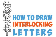 the words how to draw interlocking letters are shown in blue and orange ink