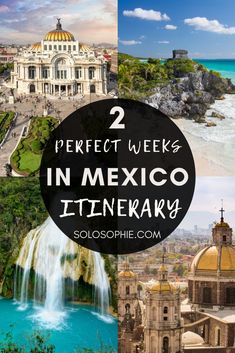 mexico with text overlay that reads 2 perfect weeks in mexico itinerary