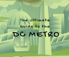 the ultimate guide to the dc metro, with an image of cars and buildings in the background