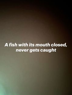 a fish with its mouth closed, never gets caught by the light from behind it