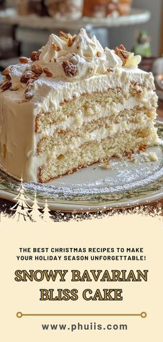 a slice of cake on a plate with the words, best christmas recipes to make your holiday season unforgetable snowy bavarian bliss cake