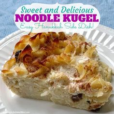 a close up of a slice of food on a plate with the words, sweet and delicious noodle kugel easy handmade side dish