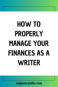 How to Properly Manage Your Finances as a Writer