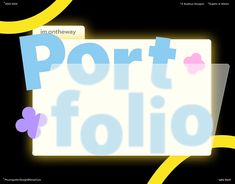 the word port folio is displayed in front of a black background with yellow and blue swirls