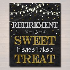 a sign that says retirement is sweet please take a treat with lights on the background