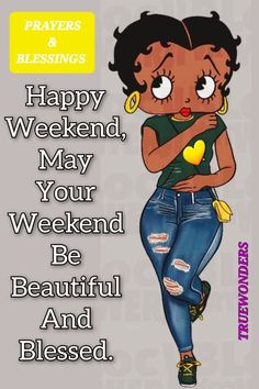 a woman in ripped jeans with the words happy weekend, may your weekend be beautiful and blessed