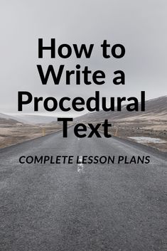 an empty road with the words how to write a procedure text